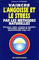 VAINCRE L'ANGOISSE ET LE STRESS PAR LES METHODES NATURELLES 2732846155 Book Cover