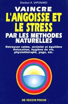 Paperback VAINCRE L'ANGOISSE ET LE STRESS PAR LES METHODES NATURELLES [French] Book