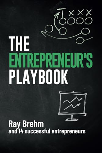 The Entrepreneur'S Playbook: How Entrepreneurs Like You Are Building Digital Businesses Right Now (The Success Playbook Series)