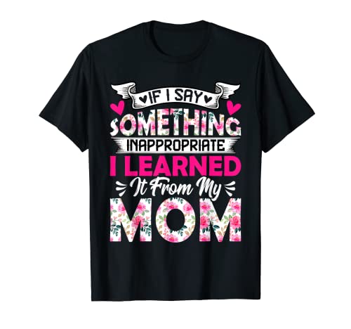 If I Say Something Inappropriate Son & Daughter Mother's Day Camiseta