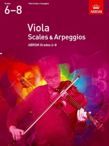 Viola Scales & Arpeggios, ABRSM Grades 6-8: from 2012 (ABRSM Scales & Arpeggios)