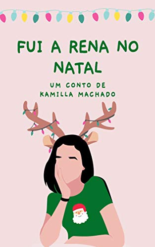 Fui a rena no Natal: CONTO