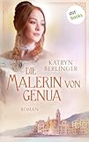 katryn berlinger das geheimnis der herzkirschen  Die Malerin von Genua: Roman: Eine englische Malerin findet ihre große Liebe an der Riviera