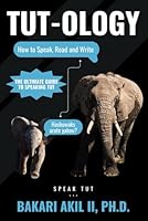 Tut-ology: How to speak, understand, read and write the Tut Language. B0DV4SF86Q Book Cover