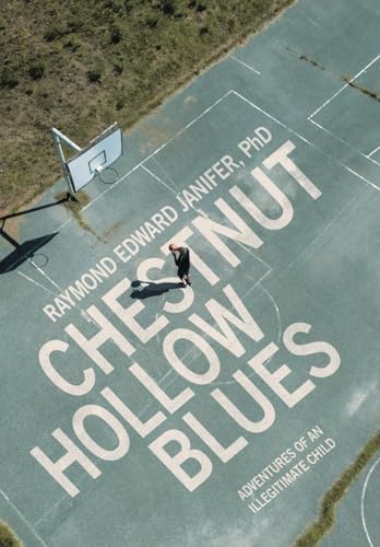 Chestnut Hollow Blues: Adventures Of An Illegitimate Child