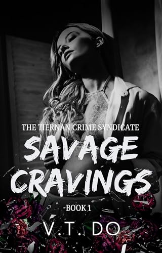 Savage Cravings (Tiernan Crime Syndicate Book 1)