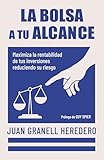 La bolsa a tu alcance: Maximiza la rentabilidad de tus inversiones reduciendo su riesgo (Gestión 2000)