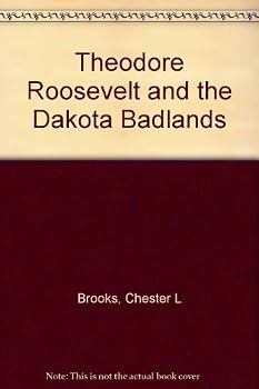 Paperback Theodore Roosevelt and the Dakota Badlands Book
