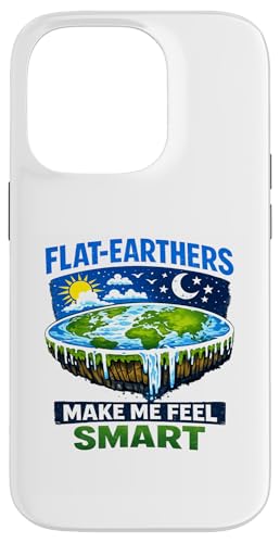 Flat Earthers Make Me Feel Smart Funny Science ���[���A �X�}�z�P�[�X iPhone 14 Pro �p