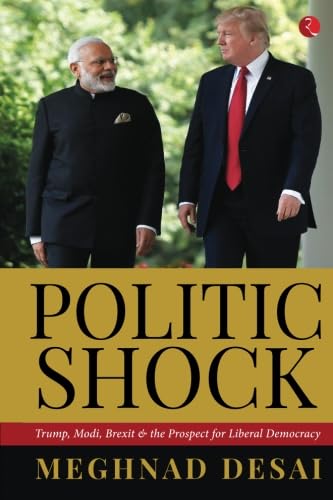 POLITICSHOCK: Trump, Modi, Brexit and the Prospect for Liberal Democracy