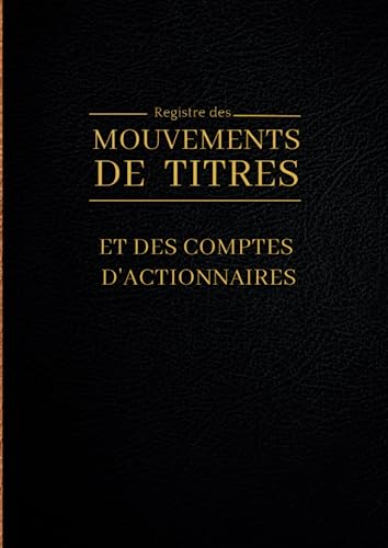Registre des mouvements de titres et comptes d'actionnaires: 150 Feuillets numérotés A4. Pour SA et SAS Conforme aux obligations légales. No. 2 noir