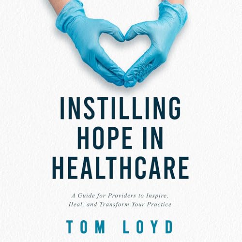 Instilling Hope in Healthcare cover art