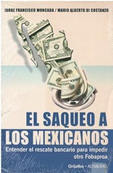 Paperback El Saqueo a Los Mexicanos (Actualidad) (Spanish Edition) [Spanish] Book