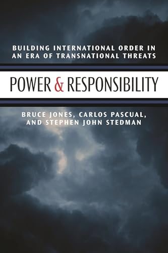 Power and Responsibility: Building International Order in an Era of Transnational Threats