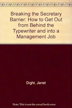 Paperback Breaking the Secretary Barrier: How to Get Out from Behind the Typewriter and into a Management Job Book