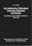  Der italienische Widerstand gegen den Holocaust in Kroatien: Geschichte und persönliche Erlebnisse 1941-1945