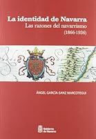 La identidad de Navarra (1866-1936): Las razones del navarrismo 8423533131 Book Cover