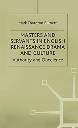 Masters and Servants in English Renaissance Drama and Culture: Authority and Obedience 1997th Edition Masters and Servants in English Renaissance Drama and Culture: Authority and Obedience 1997th Edition book cover