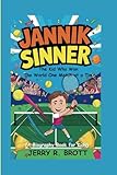 JANNIK SINNER: The Kid Who Won the World One Match at a Time (A Biography Book For Kids)