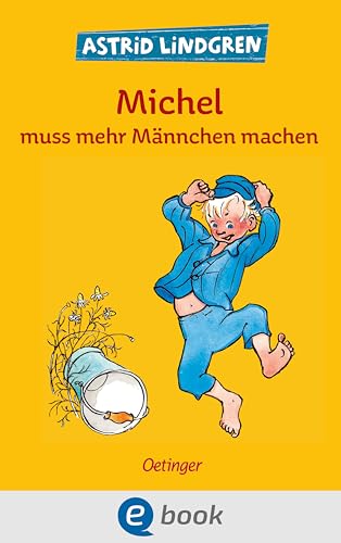 Michel aus Lönneberga 2. Michel muss mehr Männchen machen: Die klassischen Illustrationen von Björn Berg erstmals in Farbe (German Edition)