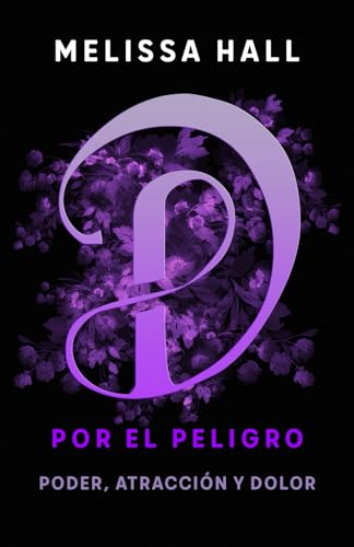 Deseada por el peligro (SAGA SECUESTRADA POR EL PELIGRO) (Spanish Edition)