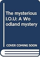 The Mysterious I.O.U. 0322019621 Book Cover