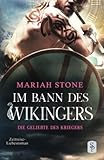 Die Geliebte des Kriegers: Novelle | Zeitreise-Liebesroman (Im Bann des Wikingers, Band 4) - Mariah Stone Übersetzer: Lena Blos 