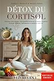 livre detox ta maison  DÉTOX DU CORTISOL: 5 LIVRES EN 1 - Retrouvez votre énergie, votre équilibre hormonal et éliminez la graisse viscérale. Réduisez l’inflammation et améliorez votre vie. +150 RECETTES & E-BOOK