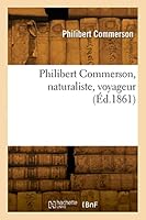 Philibert Commerson, Naturaliste, Voyageur 2329819366 Book Cover