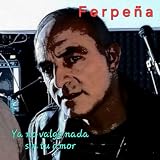 Ya no valgo nada sin tu amor