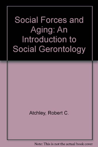 Social forces and aging: An introduction to soc... 0534087906 Book Cover