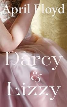 Paperback Darcy and Lizzy: A Pride and Prejudice Modern Romance Book