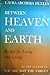 Between Heaven and Earth: Recipes for Living and Loving