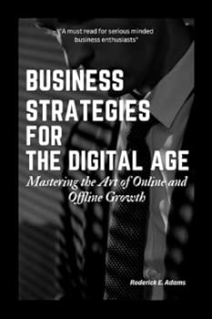 Paperback Business Strategies for the Digital Age: Mastering the Art of Online and Offline Growth Book