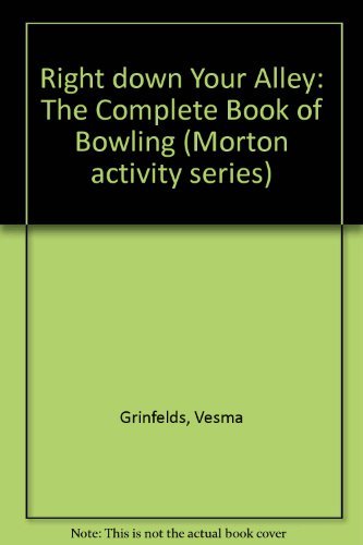 Right Down Your Alley: The Complete Book of Bow... 0895823209 Book Cover