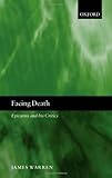 Facing Death: Epicurus and His C... - James Warren