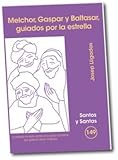 Melchor, Gaspar y Baltasar, guiados por la estrella