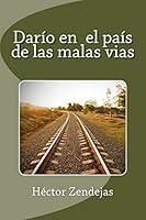 Darío en el país de las malas vias 1505487048 Book Cover