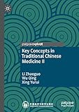 Key Concepts in Traditional Chinese Medicine II