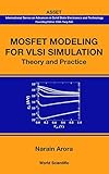 Mosfet Modeling for VLSI Simulation: Theory And Practice (International Series on Advances in Solid State Electronics) (International Series on Advances in Solid State Electronics and Technology)