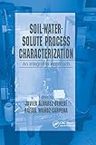 Soil-Water-Solute Process Characterization: An Integrated Approach