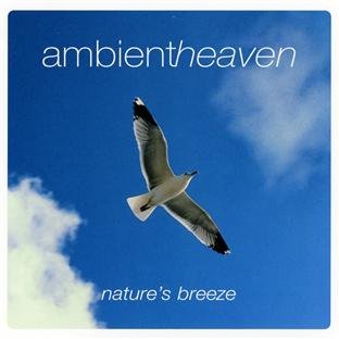 Ambient Heaven: Natures Breeze