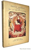 French Painting in the XIVth, XVth and XVIth Centuries B000GQRY52 Book Cover