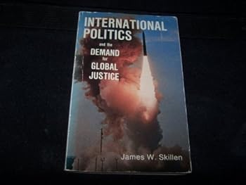 Paperback International Politics and the Demand for Global Justice Book