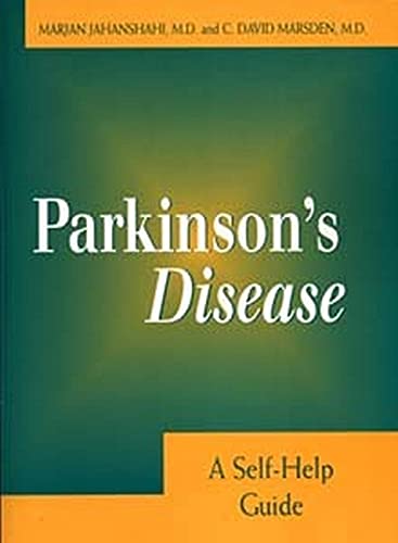 Parkinson's Disease: A Self-Help Guide Parkinson's Disease: A Self-Help Guide