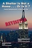 A Shelter Is Not a Home...Or Is It? Revisited. Family Homelessness in New York City