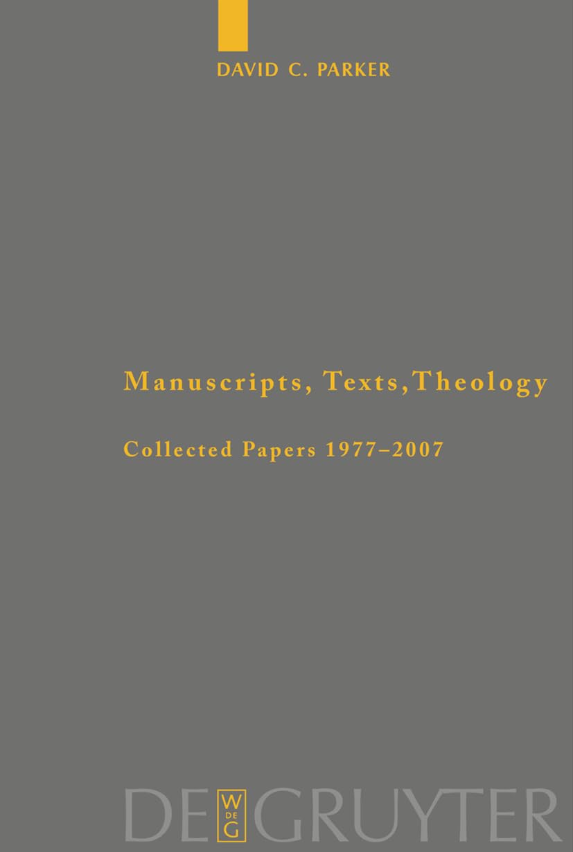 Manuscripts, Texts, Theology: Collected Papers 1977-2007: 40