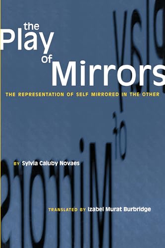 The Play of Mirrors: The Representation of Self Mirrored in the Other