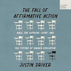 The Fall of Affirmative Action Audiolibro Por Justin Driver arte de portada