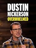 Dustin Nickerson Overwhelmed
